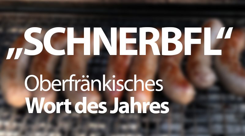 “Schnerbfl” – Oberfrankens Wort des Jahres 2024